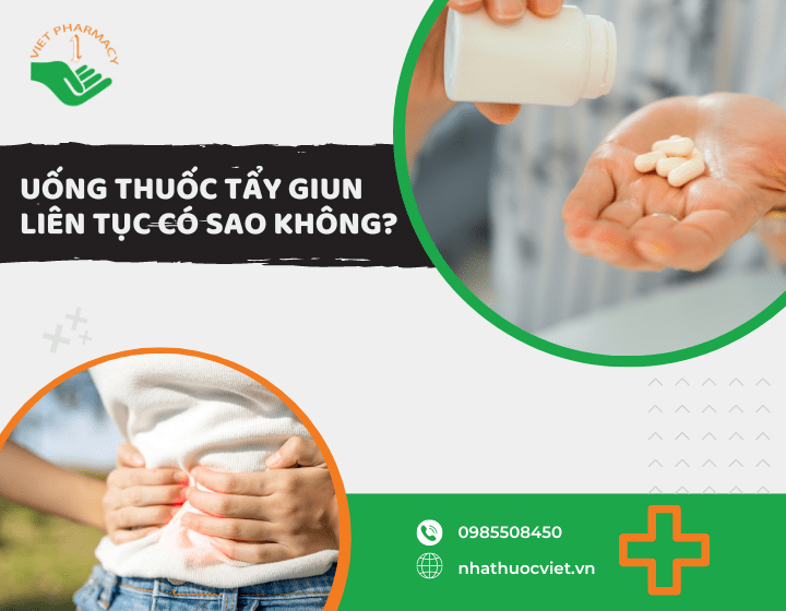 Giải đáp: Uống thuốc tẩy giun liên tục có sao không?